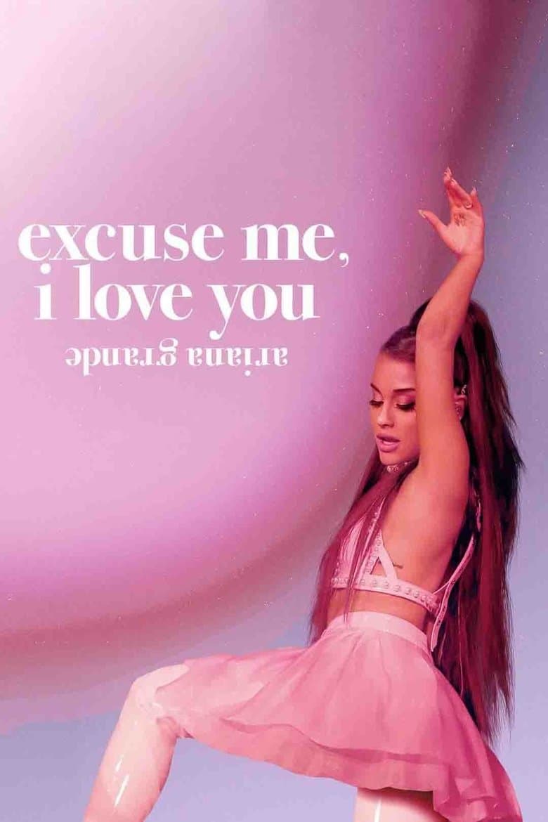 Ariana Grande: Excuse Me, I Love You (2020) WEBRip 480p, 720p & 1080p Movie Download