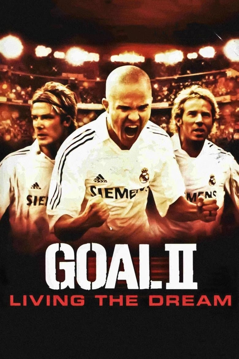 Goal II: Living the Dream (2007) WEBRip 480p, 720p & 1080p Mkvking - Mkvking.com